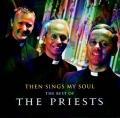  Priests - Then Sings My Soul (The Best Of)