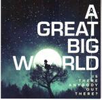 Cover for A Great Big World - Is There Anybody Out There?