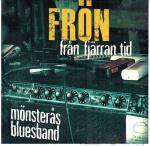 Cover for M&ouml;nster&aring;s Bluesband - Fr&ouml;n Fr&aring;n Fj&auml;rran Tid